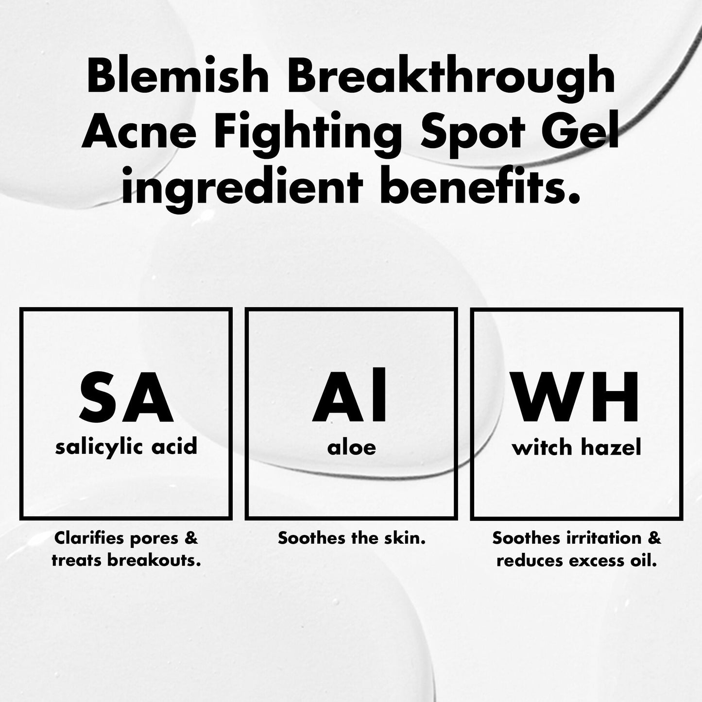 blemish-breakthrough-acne-fighting-spot-gel-n8 0326_EDU_BB_SpotGel_INGREDIENTS.jpg