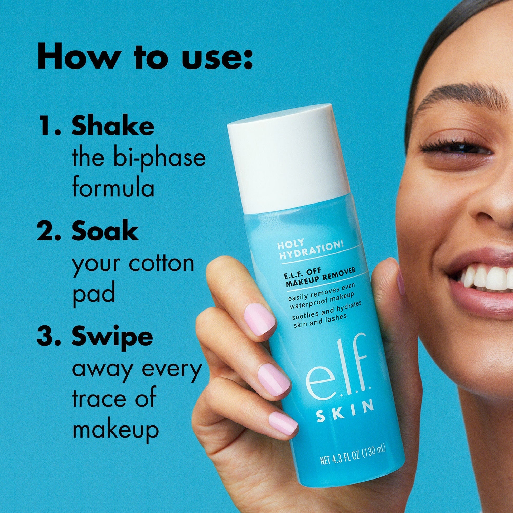 holy-hydration-e-l-f-off-makeup-remover-r6 0523_EDUCATION_NEWARRIVALS_EYE_MAKEUP_REMOVER_HOWTOUSE.jpg