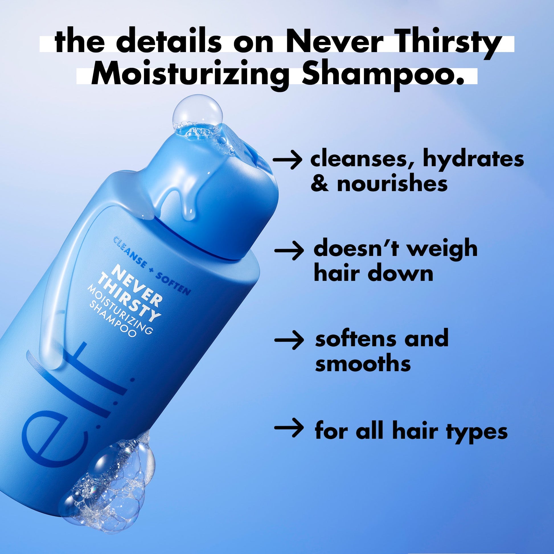 never-thirsty-moisturizing-shampoo-k5 FA26_EDUCATION_DARE_NEVER_THIRSTY_SHAMPOO_PRODUCTINFO.jpg